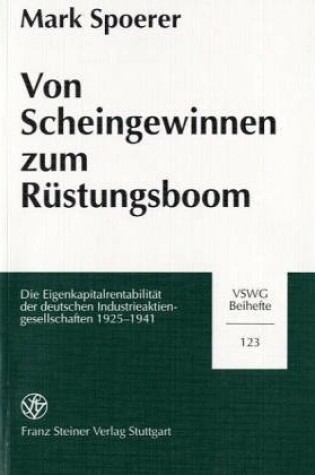 Cover of Von Scheingewinnen Zum Ruestungsboom Die Eigenkapitalrendite Der Deutschen Industrieaktiengesellschaften 1925-1941