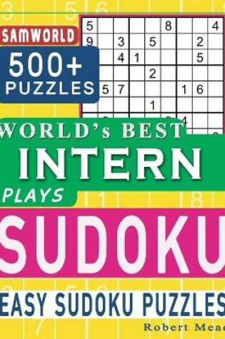 Cover of World's Best Intern Plays Sudoku