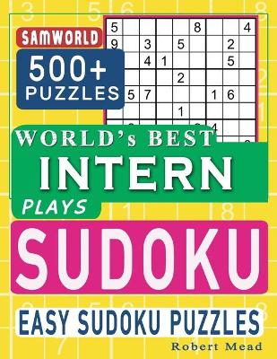 Book cover for World's Best Intern Plays Sudoku