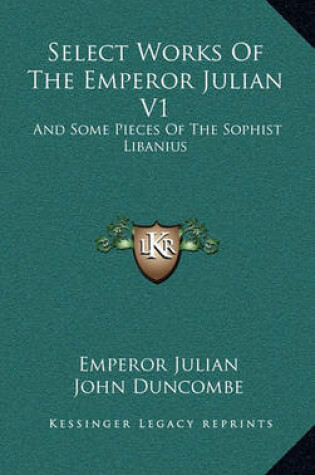 Cover of Select Works of the Emperor Julian V1