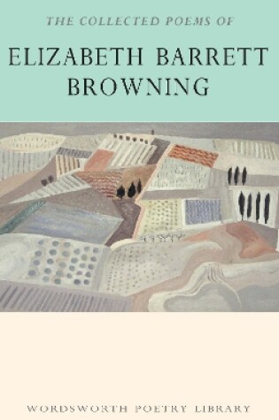Cover of The Collected Poems of Elizabeth Barrett Browning