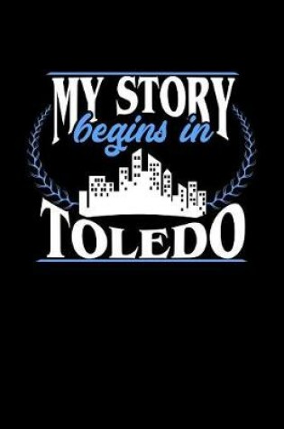 Cover of My Story Begins in Toledo