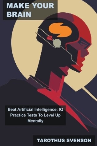 Cover of Make Your Brain Beat Artificial Intelligence