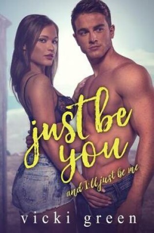 Cover of Just Be You (a Standalone Novella)