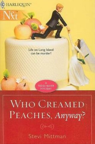 Cover of Who Creamed Peaches, Anyway?