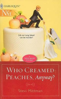 Cover of Who Creamed Peaches, Anyway?