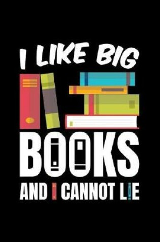 Cover of I Like Big Books and I Cannot Lie