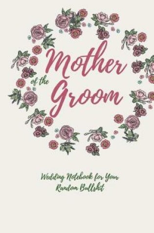 Cover of Mother of Groom Wedding Notebook