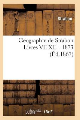 Cover of Geographie de Strabon T02 Livres VII-XII-1873