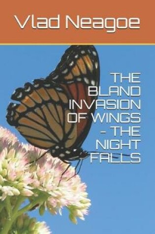 Cover of The Bland Invasion of Wings - The Night Falls