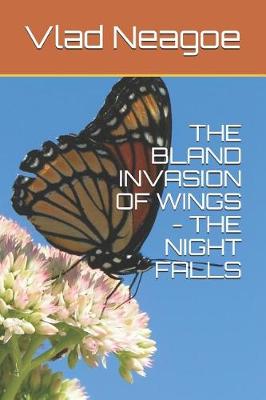 Book cover for The Bland Invasion of Wings - The Night Falls