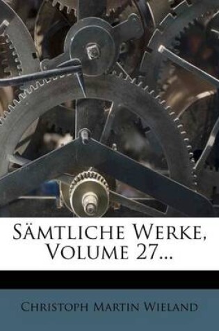 Cover of Samtliche Werke, Volume 27...