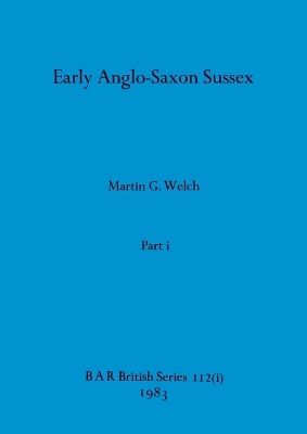 Book cover for Early Anglo-Saxon Sussex, Part i