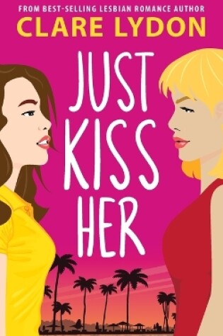 Cover of Just Kiss Her