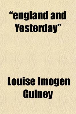 Book cover for England and Yesterday; A Book of Short Poems