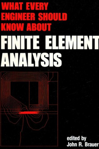 Cover of What Every Engineer Should Know About Finite Element Analysis