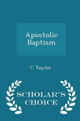 Cover of Apostolic Baptism - Scholar's Choice Edition