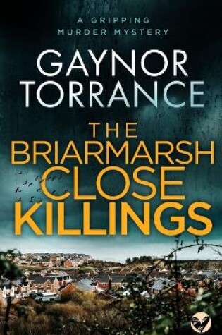 Cover of THE BRIARMARSH CLOSE KILLINGS a gripping murder mystery