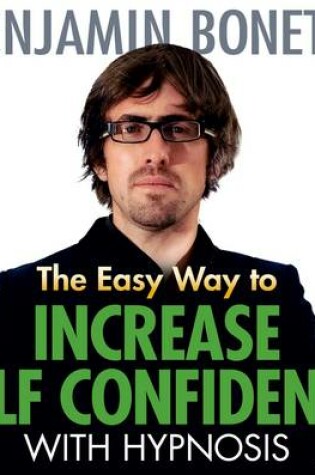 Cover of The Easy Way to Increase Self Confidence with Hypnosis