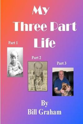 Book cover for My Three Part Life