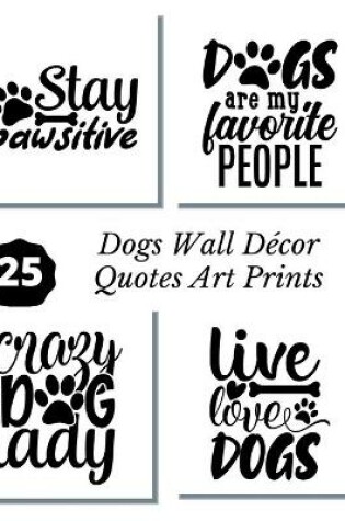 Cover of Dogs Wall Decor Quotes Art Prints