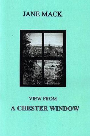 Cover of View from a Chester Window