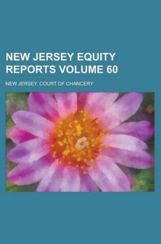 Cover of New Jersey Equity Reports Volume 60