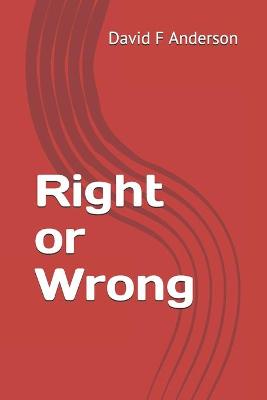 Book cover for Right or Wrong