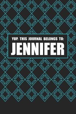 Book cover for Yup. This Journal Belongs to Jennifer