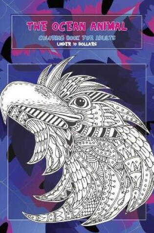 Cover of Coloring Book for Adults The Ocean Animal - Under 10 Dollars