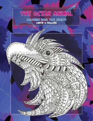 Cover of Coloring Book for Adults The Ocean Animal - Under 10 Dollars