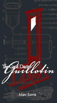 Book cover for The Good Doctor Guillotin