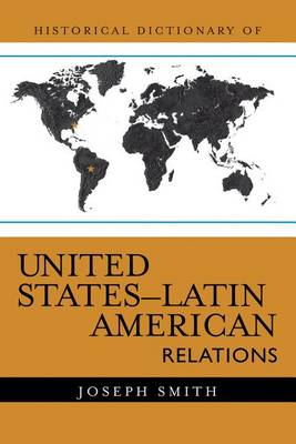 Book cover for Historical Dictionary of United States-Latin American Relations