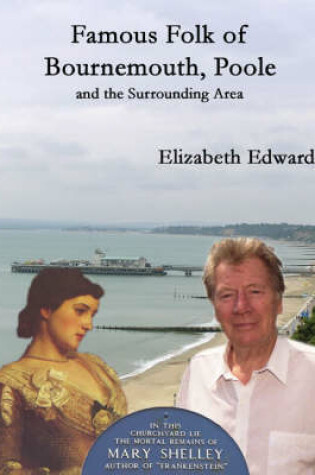 Cover of Famous Folk of Bournemouth, Poole and the Surrounding Area