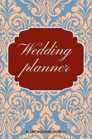Cover of Wedding Planner Small Size Blank Journal-Wedding Planner&To-Do List-5.5"x8.5" 120 pages Book 15