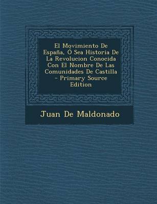 Book cover for Movimiento de Espana, O Sea Historia de La Revolucion Conocida Con El Nombre de Las Comunidades de Castilla