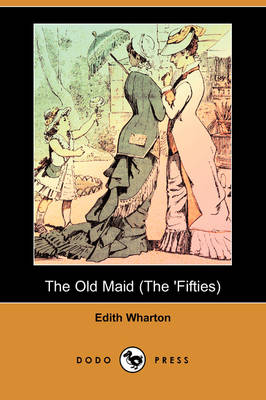 Book cover for The Old Maid (The 'Fifties) (Dodo Press)