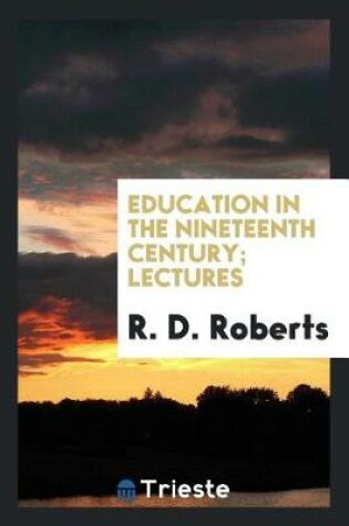 Cover of Education in the Nineteenth Century; Lectures