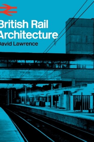 Cover of British Rail Architecture