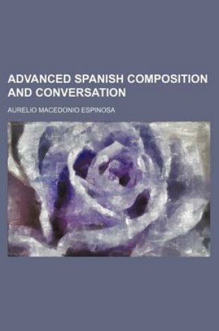 Cover of Advanced Spanish Composition and Conversation