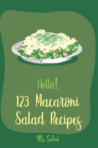 Cover of Hello! 123 Macaroni Salad Recipes