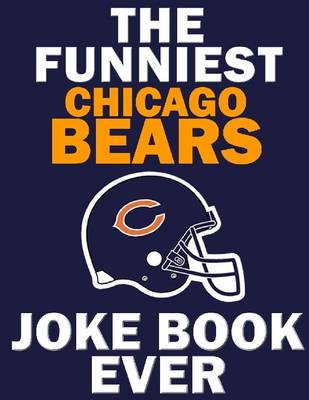 Book cover for The Funniest Chicago Bears Joke Book Ever