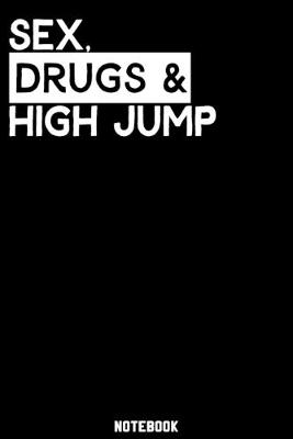 Book cover for Sex, Drugs and High Jump Notebook