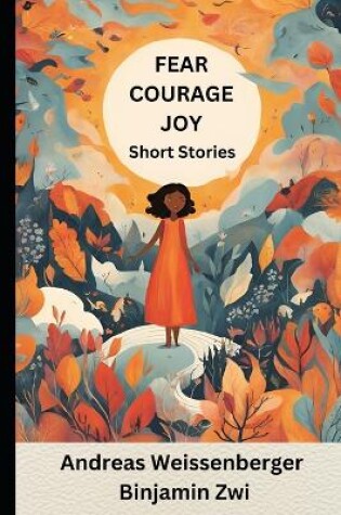 Cover of Fear Courage Joy