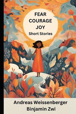 Cover of Fear Courage Joy