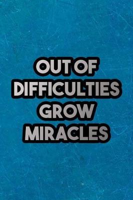 Book cover for Out of Difficulties Grow Miracles