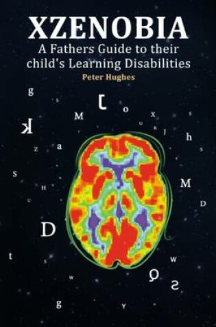 Cover of Xzenobia : A Fathers Guide to Their Child's Learning Disabilities