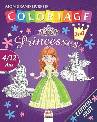 Book cover for Mon grand livre de coloriage - Princesses - 2 en1 - Edition nuit