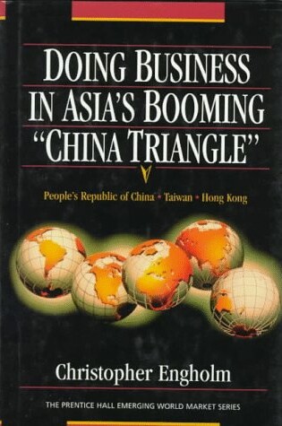 Cover of Doing Business in Asia's Booming "China Triangle"