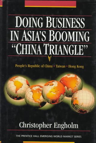 Cover of Doing Business in Asia's Booming "China Triangle"